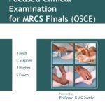 Focused Clinical Examination for MRCS Finals (OSCE) Kindle Edition