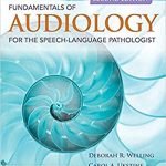Fundamentals of Audiology for the Speech-Language Pathologist 2nd Edition