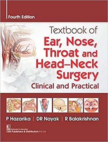 Textbook of Ear, Nose, Throat and Head-Neck Surgery: Clinical and Practical 4th Edition