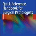 Quick Reference Handbook for Surgical Pathologists