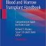 Blood and Marrow Transplant Handbook: Comprehensive Guide for Patient Care 3rd ed. 2021 Edition