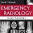 Emergency Radiology: Case Studies 1st Edition