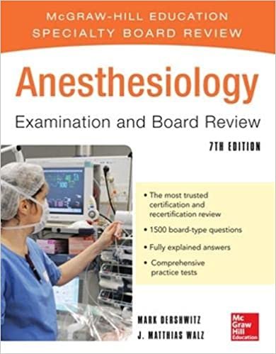 Anesthesiology Examination and Board Review 7/E (McGraw-Hill Specialty Board Review) 7th Edition