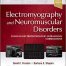 Electromyography and Neuromuscular Disorders: Clinical-Electrophysiologic-Ultrasound Correlations 4th Edition