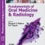 Fundamentals of Oral Medicine and Radiology First Edition