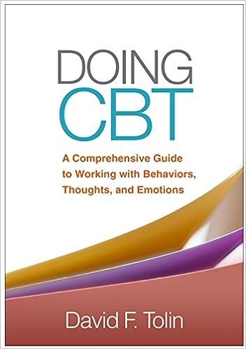 Doing CBT: A Comprehensive Guide to Working with Behaviors, Thoughts, and Emotions First Edition