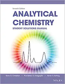 Analytical Chemistry, Student Solutions Manual 7th Edition