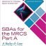 SBAs for the MRCS Part A: A Bailey & Love Revision Guide: A Bailey and Love Revision Guide 2nd Edition