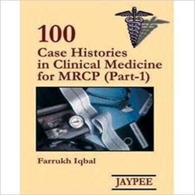 100 Cases Histories in Clinical Medicine for MRCP (Part-1) Paperback – January 1, 2004