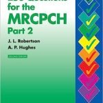 250 Questions for the MRCPCH Part 2 (MRCPCH Study Guides) 2nd Edition