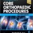 Campbell's Core Orthopaedic Procedures 2nd Edition at 99 medical Books