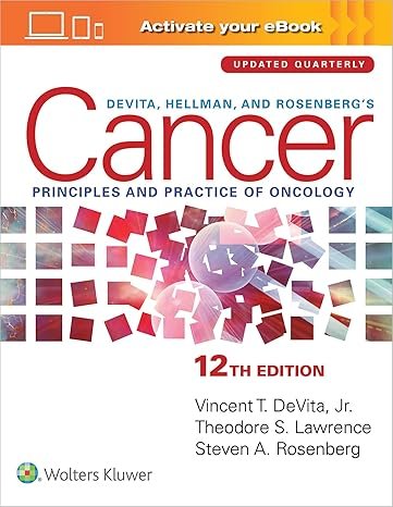 DeVita, Hellman and Rosenberg’s Cancer: Principles and Practice of Oncology, 12th Edition