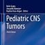 Pediatric CNS Tumors (Pediatric Oncology) 3rd ed