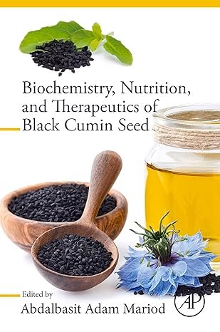 Biochemistry Nutrition and Therapeutics of Black Cumin Seed