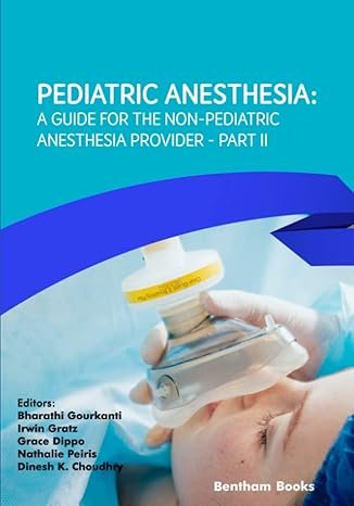 Pediatric Anesthesia: A Guide for the Non-Pediatric Anesthesia Provider – Part II