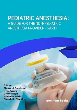Pediatric Anesthesia: A Guide for the Non-Pediatric Anesthesia Provider – Part I