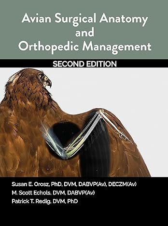 Avian Surgical Anatomy And Orthopedic Management 2nd edition