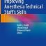 Improving Anesthesia Technical Staff’s Skills