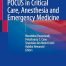 POCUS in Critical Care Anesthesia and Emergency Medicine