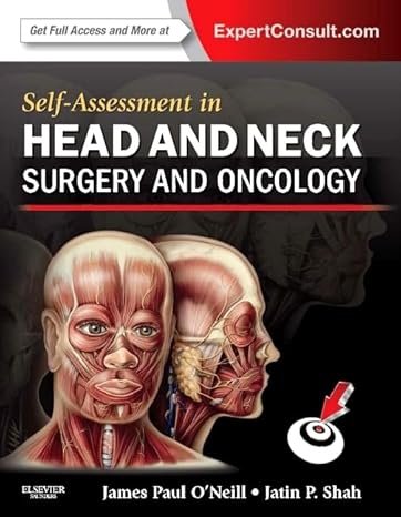 Self-Assessment in Head and Neck Surgery and Oncology 1st Edition