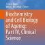 Biochemistry and Cell Biology of Ageing: Part IV Clinical Science (Subcellular Biochemistry Book 103)
