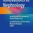 Innovations in Nephrology: Breakthrough Technologies in Kidney Disease Care 1st ed. 2022 Edition