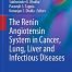 The Renin Angiotensin System in Cancer Lung Liver and Infectious Diseases (Advances in Biochemistry in Health and Disease)
