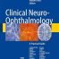 Clinical Neuro-Ophthalmology: A Practical Guide