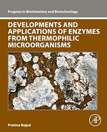 Developments and Applications of Enzymes From Thermophilic Microorganisms (Progress in Biochemistry and Biotechnology)