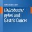 Helicobacter pylori and Gastric Cancer (Current Topics in Microbiology and Immunology 444)