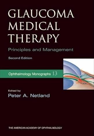 Glaucoma Medical Therapy: Principles and Management (American Academy of Ophthalmology Monograph Series) 2nd Edition