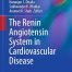 The Renin Angiotensin System in Cardiovascular Disease (Advances in Biochemistry in Health and Disease)