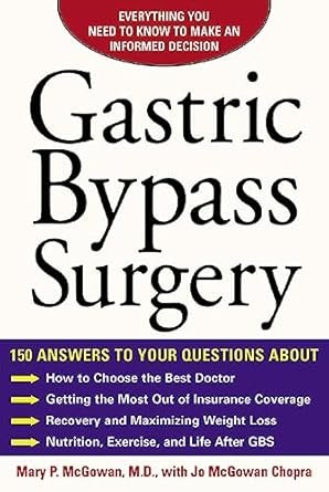 Gastric Bypass Surgery: Everything You Need to Know to Make an Informed Decision 1st Edition