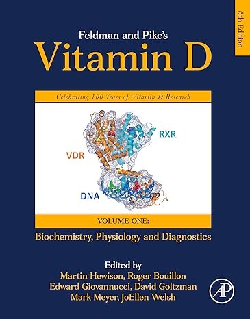 Feldman and Pike’s Vitamin D Volume One: Biochemistry Physiology and Diagnostics