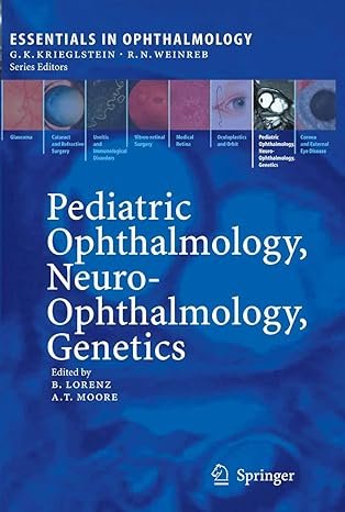 Pediatric Ophthalmology Neuro-Ophthalmology Genetics (Essentials in Ophthalmology)