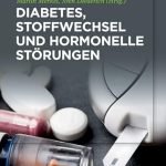 Diabetes Stoffwechsel und hormonelle Störungen (German Edition)