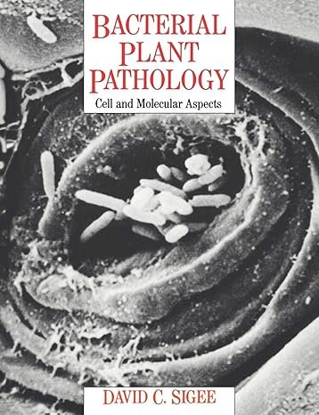 Bacterial Plant Pathology: Cell and Molecular Aspects