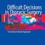 Difficult Decisions in Thoracic Surgery: An Evidence-Based Approach