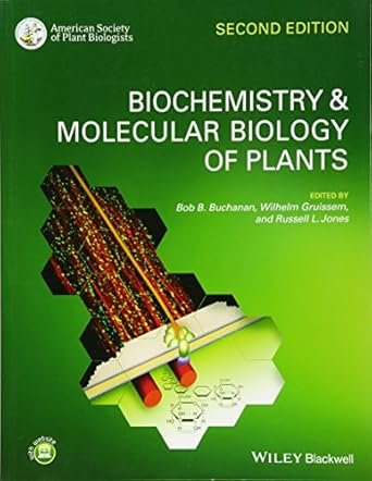 Biochemistry and Molecular Biology of Plants 2nd Edition