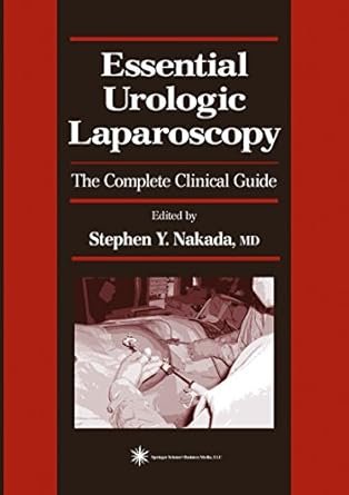 Essential Urologic Laparoscopy: The Complete Clinical Guide (Current Clinical Urology)