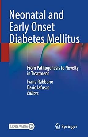 Neonatal and Early Onset Diabetes Mellitus: From Pathogenesis to Novelty in Treatment