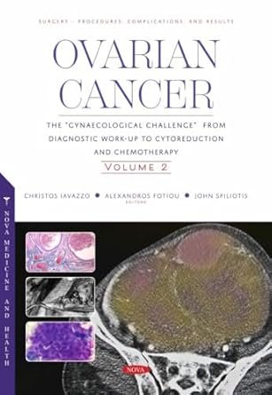 Ovarian Cancer: The “Gynaecological Challenge” from Diagnostic Work-Up to Cytoreduction and Chemotherapy. Volume 2