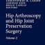 Hip Arthroscopy and Hip Joint Preservation Surgery 2nd edition