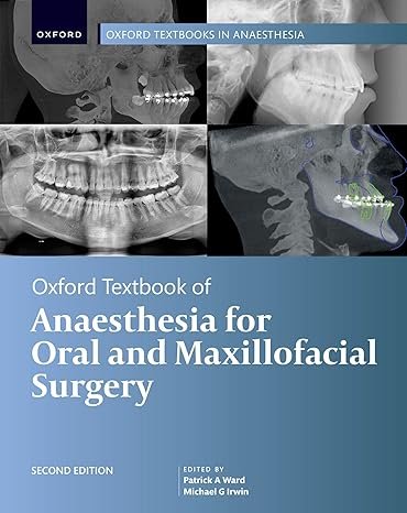 Oxford Textbook of Anaesthesia for Oral and Maxillofacial Surgery Second Edition