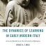 The Dynamics of Learning in Early Modern Italy: Arts and Medicine at the University of Bologna (I Tatti Studies in Italian Renaissance History)
