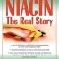 Orthomolecular Medicine : Niacin Vitamin B3: The Real Story – Remembering Abram Hoffer MD PhD (1917-2009) : Learn about the Wonderful Healing Properties of Niacin