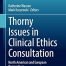 Thorny Issues in Clinical Ethics Consultation: North American and European Perspectives (Philosophy and Medicine 143)