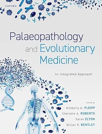 Palaeopathology and Evolutionary Medicine: An Integrated Approach