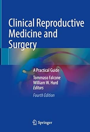 Clinical Reproductive Medicine and Surgery: A Practical Guide 4th edition
