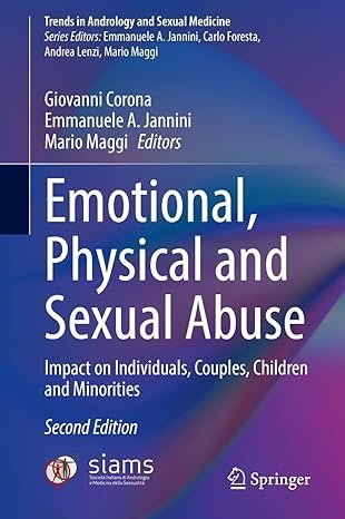 Emotional Physical and Sexual Abuse: Impact on Individuals Couples Children and Minorities (Trends in Andrology and Sexual Medicine) 2nd Edition